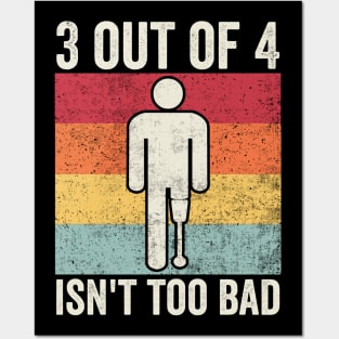 Amputee Humor 3 Out Of 4 Posters and Art